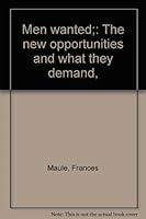 Men wanted;: The new opportunities and what they demand, B00086CJBO Book Cover