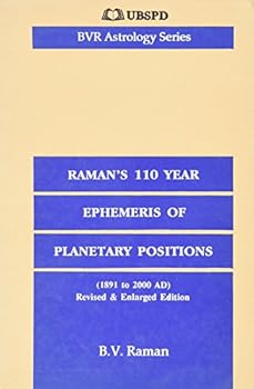 Raman's Hundred and Ten Years Ephemeris of Planetary Positions (1891-2000 AD) (Astrology)