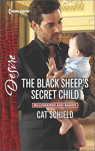 The Black Sheep's Secret Child (Billionaires and Babies Book 2474)