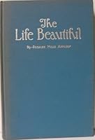 The life beautiful B00087SVI8 Book Cover