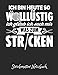Ich Bin Heute So Wolllüstig. Ich Glaub Ich Such Mir Was Zum Stricken. - Strickmuster Notizheft: Blanko Strickpapier Buch & Strick Journal im Verhältnis 4:5. Tolle Geschenk Idee für Strick-Begeisterte.