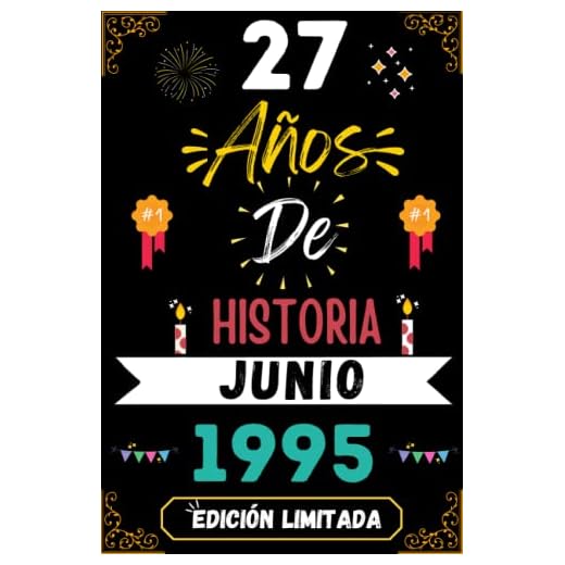 CUADERNO, 27 AÑOS DE HISTORIA JUNIO 1995 EDICIÓN LIMITADA: Regalo de 27 cumpleaños para mujeres y hombres, ideas de 27 cumpleaños... un cumpleaños... ... regalo de 27 cumpleaños para él/ella.