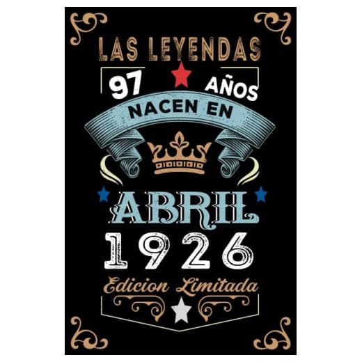 LAS LEYENDAS NACEN EN ABRIL EL AÑO 1926: 97 Aniversario Cuaderno personalizado 97 años regalos Feliz 1926 cumpleaños ideas de regalos