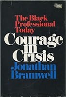Courage in Crisis: The Black Professional Today 0672517477 Book Cover