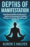 aurones youtube  DEPTHS OF MANIFESTATION: Unlocking the Hidden Architecture of Reality and Accessing the Forbidden Pathways to Creation, Abundance, and Inner Power
