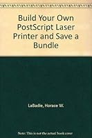 Build Your Own PostScript Laser Printer and Save a Bundle 0830637389 Book Cover