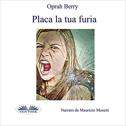 Placa La Tua Furia [Calm Your Fury] (Italian Edition) : Oprah Berry episode artwork
