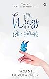 The Wings of a Blue Butterfly: Tales of Cherished Memories