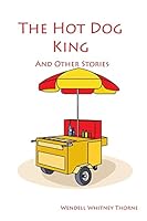 The Hot Dog King and Other Stories 1516969618 Book Cover