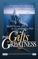 From Gifts to Greatness: Maximizing Your Joy, Meaning and Power Through Transformation 0615352634 Book Cover