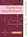 Beginning Group Theory for Chemistry