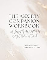 The Anxiety Companion Workbook: A Therapist Guided Workbook for Coping, Reflection, and Growth B0F5NWTT2Y Book Cover