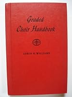 Graded choir handbook B0007FHWGI Book Cover