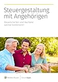 Steuergestaltung mit Angehörigen: Steuerliche Vor- und Nachteile optimal kombinieren