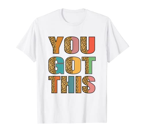 Motivational Testing Day Shirt Lehrer Student You Got This T-Shirt