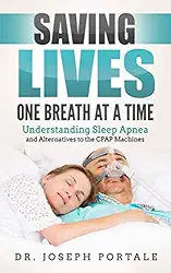 Saving Lives One Breath at a Time: Understanding Sleep Apnea and Alternatives to the CPAP Machine