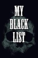 My Black List: Lined Notebook To Write In – Blank Journal with Skull for Evil Journaling, Plans and Stuff, 150 pages 6 x 9” 1072857995 Book Cover