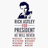 Rick Astley for President Sticker Vinyl Decal Bumper Sticker 5'