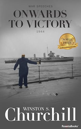 Onwards to Victory (Winston S. Churchill War Speeches Book 4)