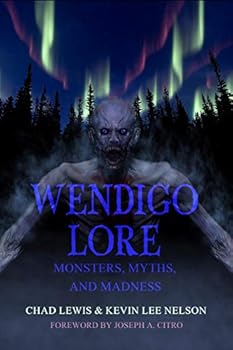 Paperback Wendigo Lore: Monsters, Myths, and Madness Book
