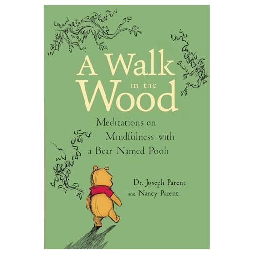 A Walk in the Wood: Meditations on Mindfulness with a Bear Named Pooh