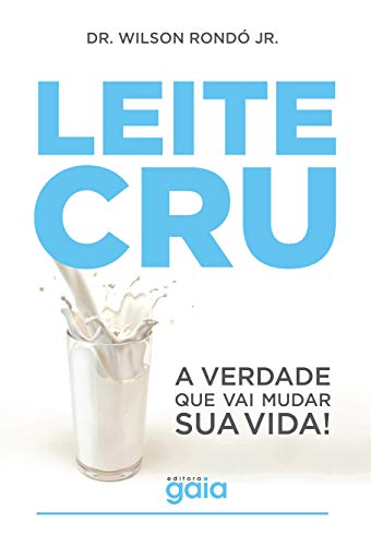 Leite cru: A verdade que vai mudar sua vida!