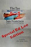 The Tao of San Francisco: Special Ed Lee Edition