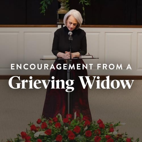 Encouragement from a Grieving Widow