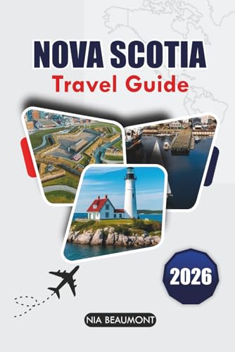 Nova Scotia Travel Guide 2026: Explore Scenic Road Trips, Outdoor Adventures, Historic Sites, and Easy Planning in Canada