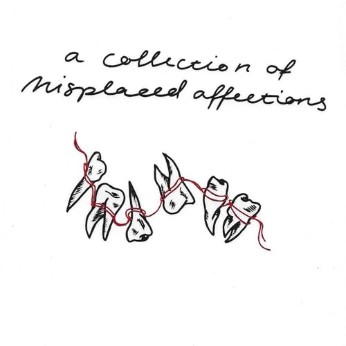 A Collection of Misplaced Affections