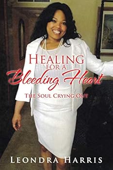 Paperback Healing for a Bleeding Heart: The Soul Crying Out Book