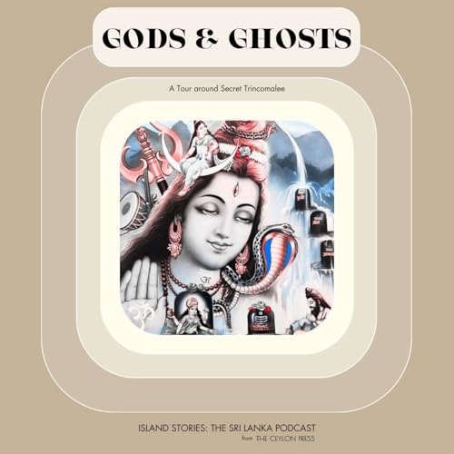 Gods & Ghosts: A Tour of Secret Trincomalee