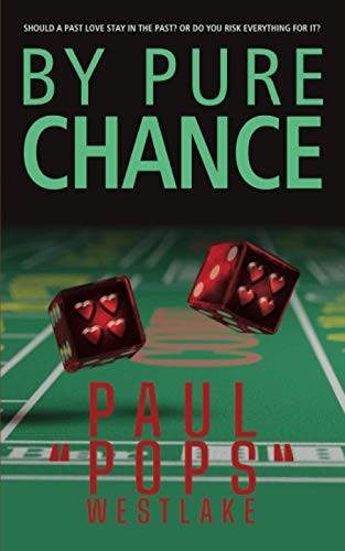 BY PURE CHANCE: Should a past love stay in the past? Or do you risk everything for it?