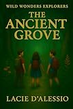  Wild Wonders Explorers: The Ancient Grove
