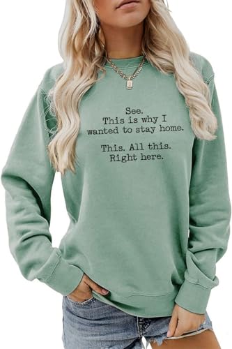 BEJUYOE Funny Sweatshirts for Womens See This Is Why I Wanted to Stay Home Letter Print T-Shirt Sarcastic Crewneck Pullovers