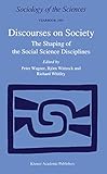 Discourses on Society: The Shaping of the Social Science Disciplines (Sociology of the Sciences Yearbook, 15)