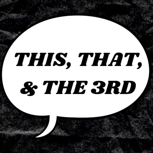 This, That, & The 3rd Podcast cover art