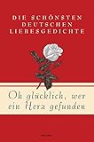 liebesgedichte deutschunterricht klasse 9  Oh glücklich, wer ein Herz gefunden - Die schönsten deutschen Liebesgedichte (Geschenkbuch Gedichte und Gedanken, Band 8)
