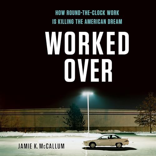Worked Over by Jamie K. McCallum episode artwork