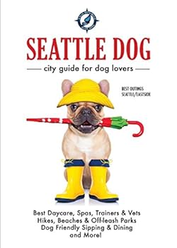 Paperback Seattle Dog - City Guide for Dog Lovers Book