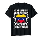 my husband is venezuelan nothing scares me venezuela flag maglietta