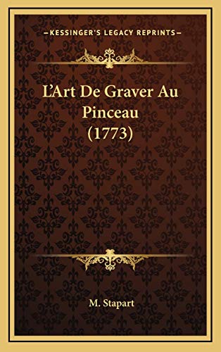 L'Art De Graver Au Pinceau (1773) (French Edition)