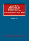 Sales Law: Domestic and International Cases, Problems, and Materials (University Casebook Series)