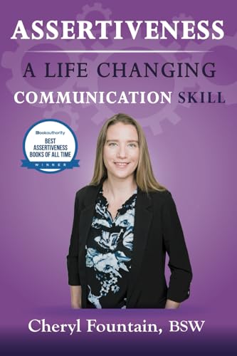 Assertiveness: A Life Changing Communication Skill