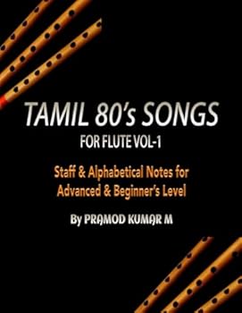 Paperback Tamil 80's Songs for Flute Vol-1: Staff & Alphabetical Notes for Advanced & Beginner's Level Book