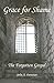 Grace for Shame: The Forgotten Gospel