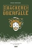 Die Bäckereiüberfälle - Haruki Murakami Kat Menschik 