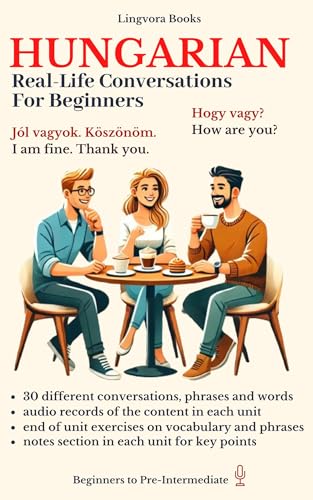 Hungarian: Real-Life Conversations for Beginners (with mp3 files) (English Edition)