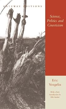 Paperback Science, Politics and Gnosticism: Two Essays by Eric Voegelin (1997-06-01) Book