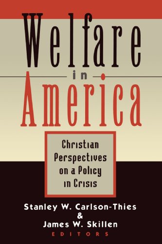 Welfare in America: Christian Perspectives on a Policy in Crisis